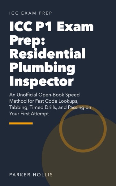 ICC P1 Exam Prep: Residential Plumbing Inspector book cover